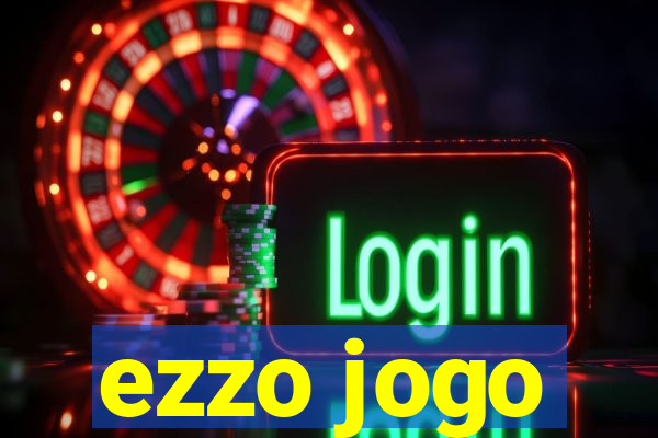 ezzo jogo